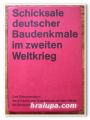 SCHICKSALE DEUTSCHER BAUDENKMALE IM ZWEITEN WELTKRIEG, BAND 1, BAND 2, 1980